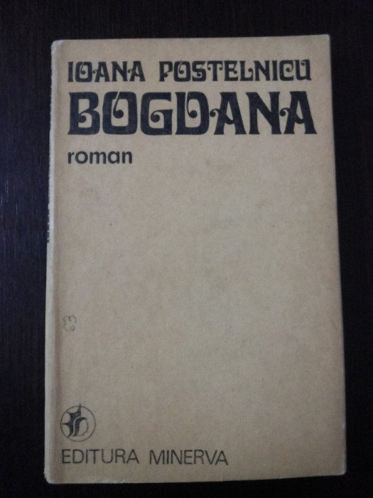 BOGDANA - Ioana Postelnicu - 1979, 176 p.