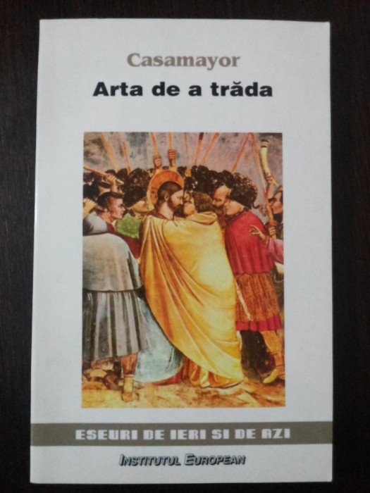ARTA DE A TRADA -- Casamayor - Traducere: Tudor Vladescu -- 1999, 158 p.