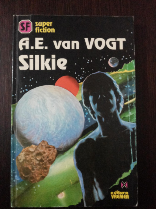 SILKIE - A.E. Van Vogt - Barbu Cioculescu (traducere) - 1993, 173 p.