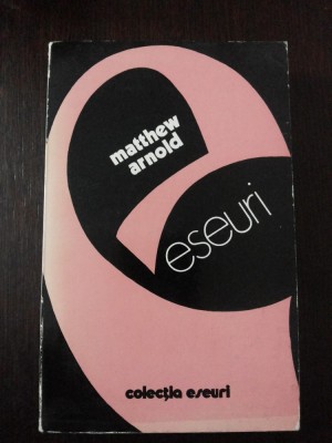 ESEURI - Matthew Arnold - Traducere Ileana Verzea [autograf] -- 1979, 330 p. foto