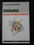 SOCIOLOGIA - REGULILE METODEI SOCIOLOGICE - Emile Durkheim - 151 p.