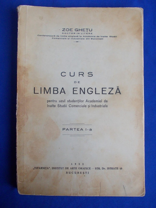 ZOE GHETU - CURS DE LIMBA ENGLEZA * PARTEA 1-A - BUCURESTI - 1932