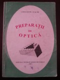 PREPARATII DE OPTICA - Constantin Ceacar - 1996, 308 p.