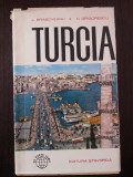 TURCIA - L. Brasoveanu, N. Grigorescu - 1965, 243p + 2 harti, Alta editura