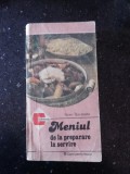 MENIUL DE LA PREPARARE LA SERVIRE - Stere Stavrositu - Ceres, 1987, 252 p., Alta editura