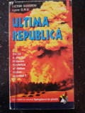 ULTIMA REPUBLICA - Victor Suvurov - Editura Polirom, 1997, 283 p.