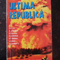 ULTIMA REPUBLICA - Victor Suvurov - Editura Polirom, 1997, 283 p.