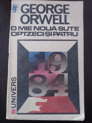 O MIE NOUA SUTE OPTZECI SI PATRU -- George Orwell - 1991, 274 p. foto