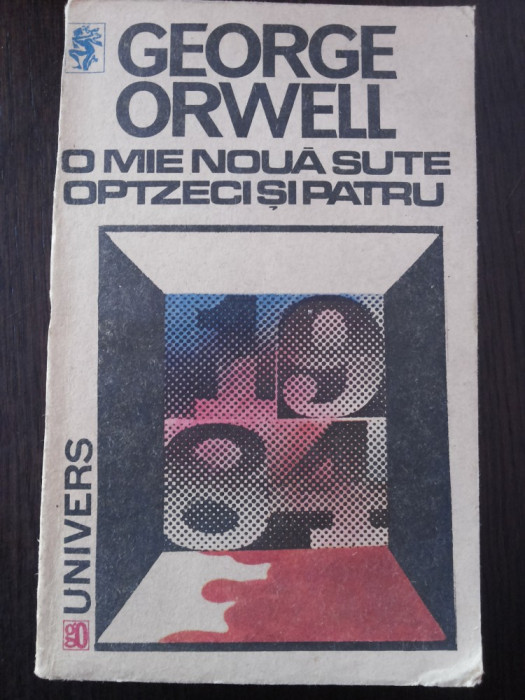 O MIE NOUA SUTE OPTZECI SI PATRU -- George Orwell - 1991, 274 p.