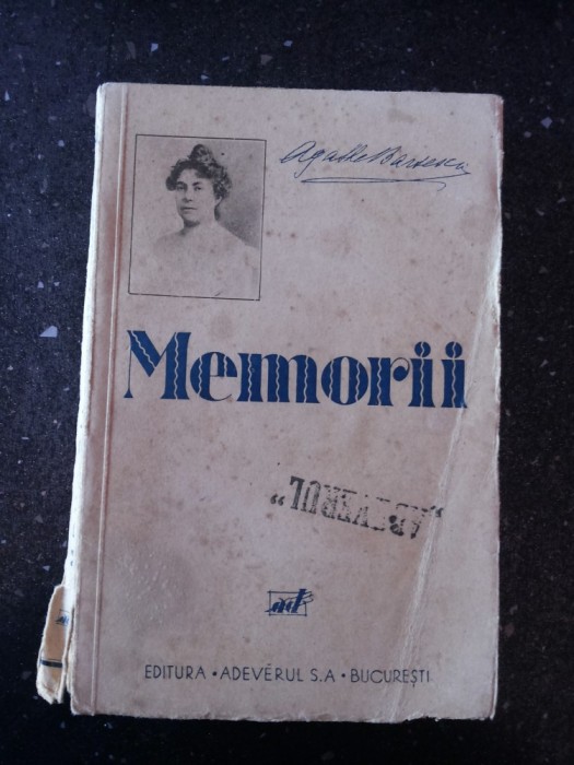 MEMORII - DIN GERMANIA, AUSTRIA, UNGARIA, AMERICA SI ROMANIA - Agatha Barsescu - Editura Adevarul, F.An, 277 p.
