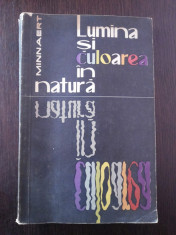 LUMINA SI CULOAREA IN NATURA -- M. Minnaert -- 1962 -- 385 p. + 7 pag. cu poze foto
