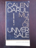 CALENDARUL MUZICII UNIVERSALE -- Jack Bratin -- 1966, 370 p.