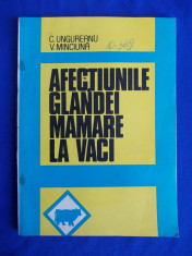 C.UNGUREANU - AFECTIUNILE GLANDEI MAMARE LA VACI - BUCURESTI - 1983 foto