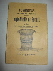 POVATUITOR TEORETIC SI PRACTIC PENTRU IMPLETIRILE DE RACHITA, 1908, ILUSTRATA foto