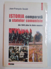 ISTORIA COMPARATA A STATELOR COMUNISTE DIN 1945 PANA IN ZILELE NOASTRE de JEAN - FRANCOIS SOULET , 1998 foto