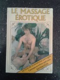 LE MASSAGE EROTIQUE - Piere Ives - 1991, 248 p.; lb. franceza