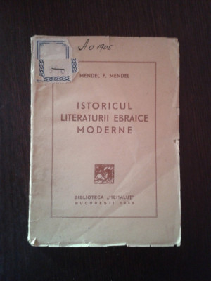 ISTORICUL LITERATURII EBRAICE MODERNE -- Mendel P. Mendel -- 1945, 88 p. foto
