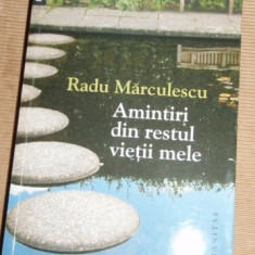 Amintiri din restul vietii mele / Radu Marculescu 2013