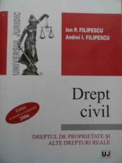 Drept Civil Dreptul De Proprietate Si Alte Drepturi Reale - Ion P. Filipescu, Andrei I. Filipescu ,524534 foto