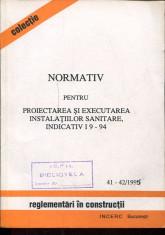 Normativ pentru proiectarea si executarea instalatiilor sanitare, indicativ I9-94, 41-42, 1995 - Autor : - - 98331 foto