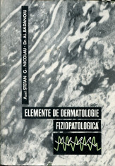 Elemente de dermatologie fiziopatologica - Autor : Stefan G. Nicolau, Al. Badanoiu - 133182 foto