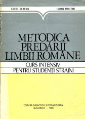 Metodica predarii limbii romane, curs intensiv pentru studenti straini - Autor : Vasile Serban, Liliana Ardelean - 116558 foto