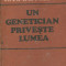 Un genetician priveste lumea - Autor : C. Maximilian - 62034