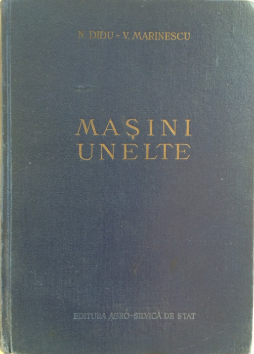 MASINI UNELTE - N. Didu, V. Marinescu