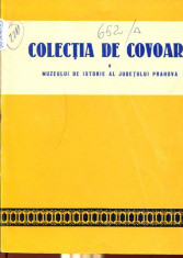 Colectia de covoare a muzeului de istorie al judetului Prahova - Autor : - - 84379 foto