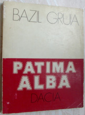 BAZIL GRUIA - PATIMA ALBA (VERSURI, editia princeps - 1976) [cuvant inainte: SERBAN CIOCULESCU / portret autor: A. DEMIAN] foto