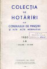 Colectia de hotarari ale consilului de ministri si alte acte normative, vol. I-II- 1 ianuarie-30 iunie 1980 - Autor : - - 108741 foto