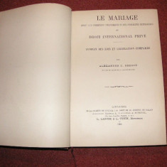 Alexandre C. Orescu - Le Mariage Quant Aux Conditions Intrinseques Et Aux Formalites Exterieures En Droit International Prive (1908)