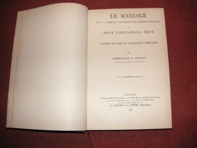 Alexandre C. Orescu - Le Mariage Quant Aux Conditions Intrinseques Et Aux Formalites Exterieures En Droit International Prive (1908) foto