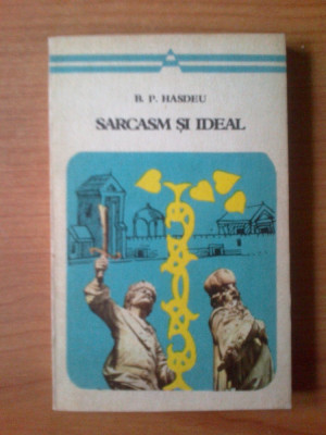 w3 Sarcasm si Ideal - B.P.Hasdeu foto