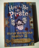 HOW TO BE PIRATE BY HICCUP HORRENDOUS HADDOCK - Cressida Cowell (5+1)5
