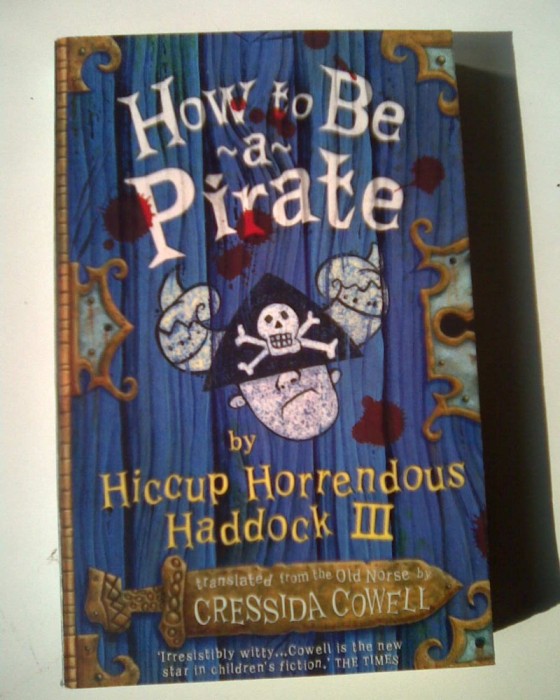 HOW TO BE PIRATE BY HICCUP HORRENDOUS HADDOCK - Cressida Cowell (5+1)5