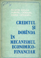 Creditul si dobanda in mecanismul economico-financiar - Autor : Teodor Rosca , Dumitru Ciobanu , Marin Opritescu - 111222 foto