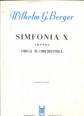 Simfonia X pentru orga si orchestra - Autor : Wilhelm G. Berger - 83134 foto