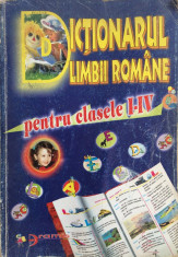 DICTIONARUL LIMBII ROMANE PENTRU CLASELE I-IV foto