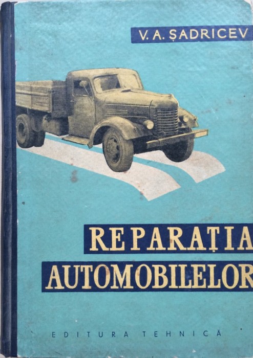 REPARATIA AUTOMOBILELOR - V. A. Sadricev