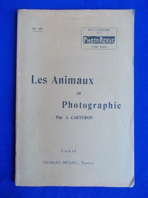 J.CARTERON - LES ANIMAUX EN PHOTOGRAPHIE ( 4 PLANSE FOTOGRAFICE ) ,PARIS ,1913 * foto
