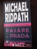 PASARE DE PRADA - Michael Ridpath - Traducere: Gabriel Stoian - 2005, 397 p., Nemira