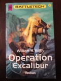 OPERATION EXCALIBUR - William H. Keith - 1997, 406 p.; lb. germana, Alta editura