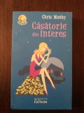 CASATORIE DIN INTERES -- Chris Manby - Traducere din engleza Anca Maria Stancioiu -- 2007, 396 p., Humanitas