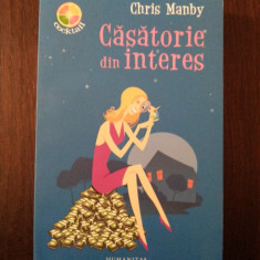 CASATORIE DIN INTERES -- Chris Manby - Traducere din engleza Anca Maria Stancioiu -- 2007, 396 p.