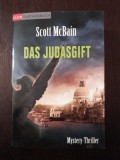 DAS JUDASGIFT - Scott McBain - 2008, 673 p., Alta editura