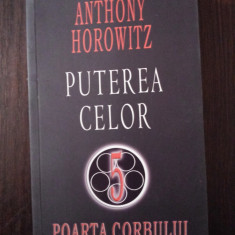 PUTEREA CELOR 5 - POARTA CORBULUI - Anthony Horowitz - 2007, 281 p.