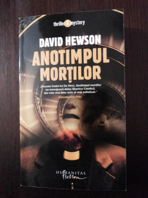 ANOTIMPUL MORTILOR -- David Hewson - Traducere din engleza de Alina Carac -- 2007, 442 p. foto