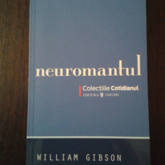 NEUROMANTUL -- William Gibson - Traducere: Mihai Dan Pavelescu -- 2008, 269 p.