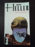 CATCH-22 / CLENCIUL-22 -- Joseph Heller -- 1997, 571 p., Rao